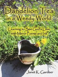 bokomslag Dandelion Tea in a Weedy World