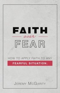 bokomslag Faith over Fear