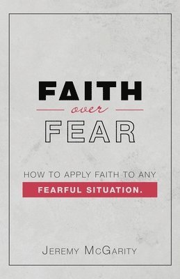 Jeremy McGarity - Faith over Fear, Häftad