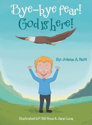 bokomslag Bye-Bye Fear! God Is Here!