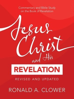 Jesus Christ and His Revelation Revised and Updated 1