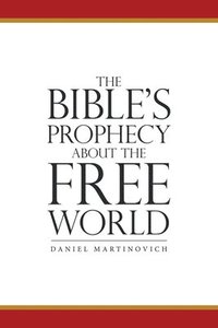 bokomslag The Bible's Prophecy About the Free World
