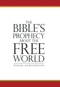 bokomslag The Bible's Prophecy About the Free World