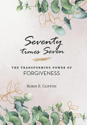 bokomslag Seventy Times Seven the Transforming Power of Forgiveness