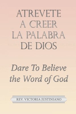 bokomslag Atrevete a Creer La Palabra De Dios