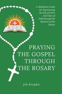 bokomslag Praying the Gospel Through the Rosary