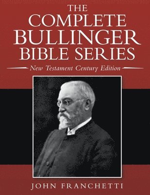 Complete Bullinger Bible Series