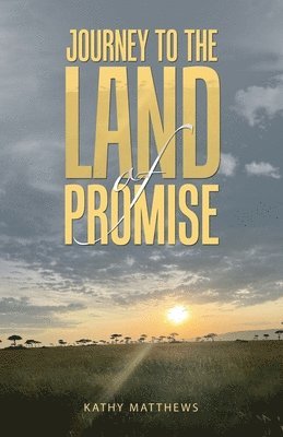 Journey to the Land of Promise 1