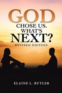 bokomslag God Chose Us. What's Next?