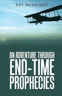 bokomslag Adventure Through End-Time Prophecies
