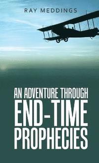 bokomslag Adventure Through End-Time Prophecies