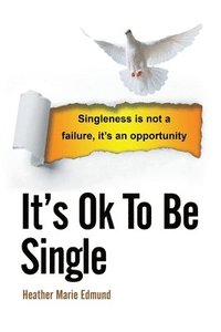 bokomslag It's Ok to Be Single