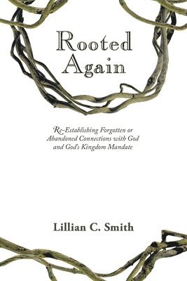 Lillian C Smith, Lillian C. Smith - Rooted Again, Häftad