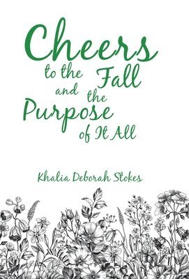 bokomslag Cheers to the Fall and the Purpose of It All