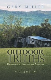 bokomslag Outdoor Truths: Hunting and Fishing for Answers