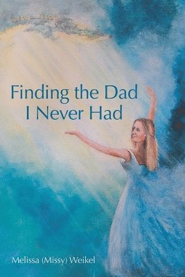 Finding the Dad I Never Had 1