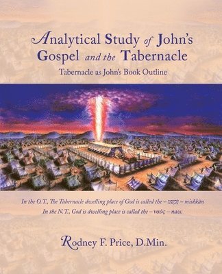 bokomslag Analytical Study of John's Gospel and the Tabernacle
