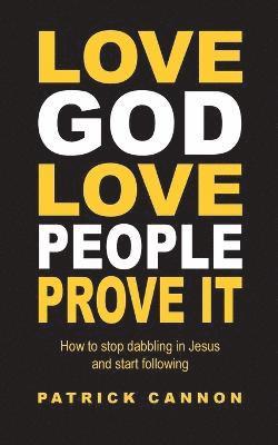 Love God Love People Prove It 1