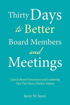 bokomslag Thirty Days to Better Board Members and Meetings