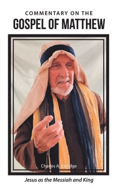 Charles A Estridge, Charles A. Estridge - Commentary on the Gospel of Matthew, Inbunden