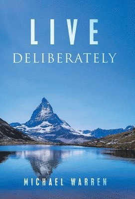 Michael Warren - Live Deliberately, Inbunden
