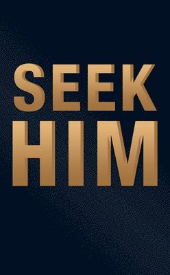 Seek Him 1