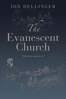 The Evanescent Church 1