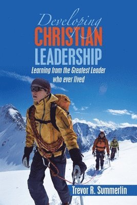 Trevor R Summerlin - Developing Christian Leadership, Häftad