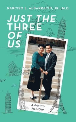 Narciso S Albarracin Jr, Jr. Albarracin, Narciso S., Narciso S. Albarracin Jr. M.D., Narciso S. Albarracin Jr. M. D. - Just the Three of Us, Inbunden