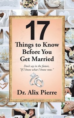 Alix Pierre, Dr. Alix Pierre - 17 Things to Know Before You Get Married, Inbunden