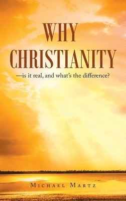 Why Christianity-is it real, and what's the difference? 1