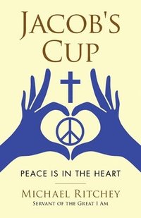 bokomslag Jacob's Cup: Peace Is in the Heart