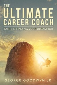 bokomslag Ultimate Career Coach Faith In Finding Your Dream Job