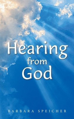 Barbara Speicher - Hearing from God, Inbunden