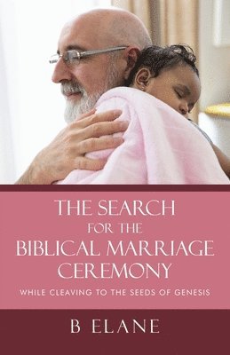 bokomslag The Search for the Biblical Marriage Ceremony