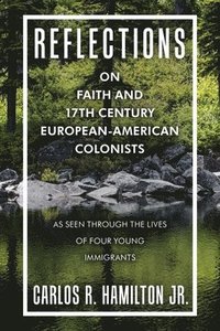 bokomslag Reflections on Faith and 17Th Century European-American Colonists