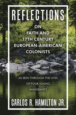 Reflections on Faith and 17Th Century European-American Colonists 1