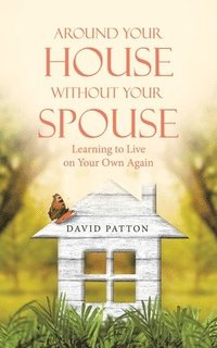 bokomslag Around Your House Without Your Spouse