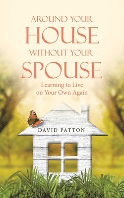 bokomslag Around Your House Without Your Spouse