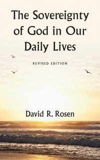 bokomslag The Sovereignty of God in Our Daily Lives