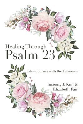 Healing Through Psalm 23 1