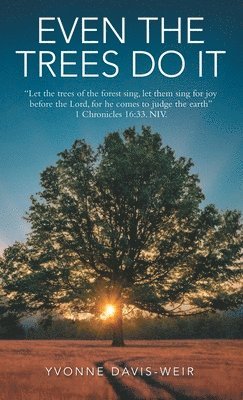 Even The Trees Do It