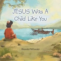 bokomslag Jesus Was a Child Like You