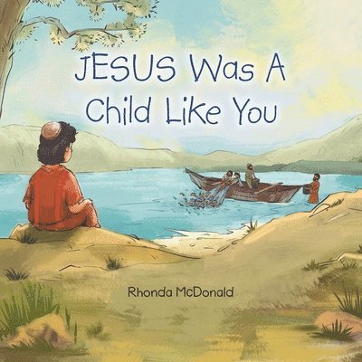 Jesus Was a Child Like You 1