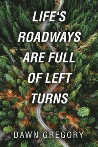bokomslag Life's Roadways are Full of Left Turns