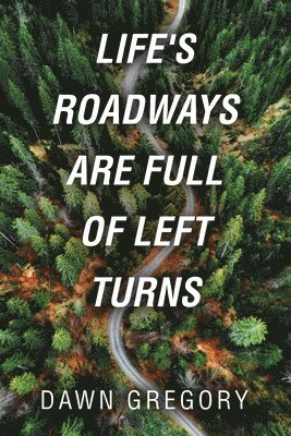bokomslag Life's Roadways are Full of Left Turns