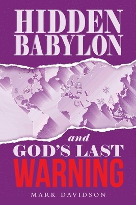 Mark Davidson - Hidden Babylon and God's Last Warning, Häftad