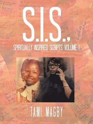 S.I.S., Spiritually Inspired Scripts Volume I 1