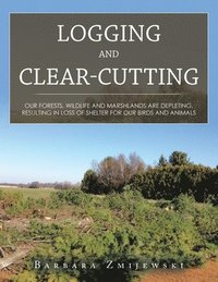 bokomslag Logging and Clear-Cutting
