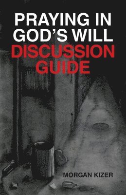 Praying in God's Will Discussion Guide 1